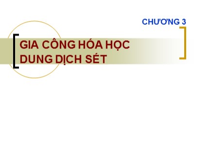 Bài giảng Dung dịch khoan & Xi măng - Chương 3: Gia công hóa học dung dịch sét - Đỗ Hữu Minh Triết