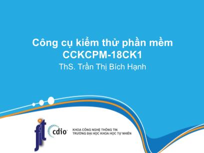 Bài giảng Công cụ kiểm thử phần mềm - Bài 0: Giới thiệu môn học - Trần Thị Bích Hạnh