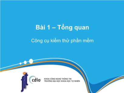 Bài giảng Công cụ kiểm thử phần mềm - Bài 1: Tổng quan - Trần Thị Bích Hạnh