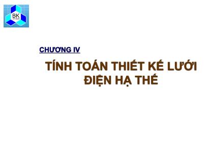 Bài giảng Cung cấp điện cho xí nghiệp công nghiệp & dân dụng - Chương 4: Tính toán thiết kế lưới điện hạ thế