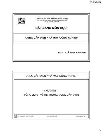 Bài giảng Cung cấp điện nhà máy công nghiệp - Chương 1: Tổng quan về hệ thống cung cấp điện - Lê Minh Phương