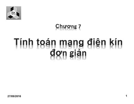 Bài giảng Cung cấp điện nhà máy công nghiệp - Chương 7: Tính toán mạng điện kín đơn giản - Lê Minh Phương