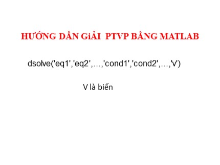 Bài giảng Giải tích 1: Hướng dẫn giải PTVP bằng Matlab