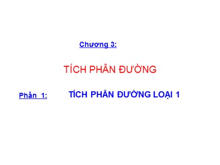 Bài giảng Giải tích 2 - Chương 3: Tích phân đường - Phần 1: Tích phân đường loại 1