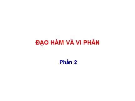 Bài giảng Giải tích 2 - Chương : Đạo hàm và vi phân (Phần 2)