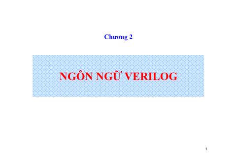 Bài giảng Hệ thống điều khiển nhúng - Chương 1: Ngôn ngữ Verilog