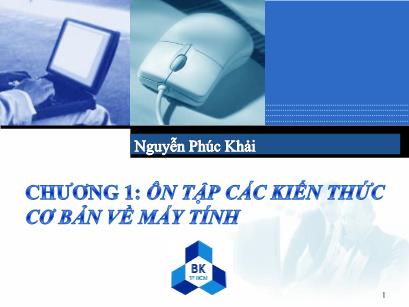 Bài giảng Hệ thống máy tính và ngôn ngữ lập trình - Chương 1: Ôn tập các kiến thức cơ bản về máy tính