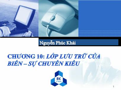 Bài giảng Hệ thống máy tính và ngôn ngữ lập trình - Chương 10: Lớp lưu trữ của biến - Sự chuyển kiểu - Nguyễn Phúc Khải