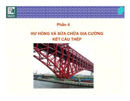 Bài giảng Hư hỏng sửa chữa công trình - Phần 4: Hư hỏng và sữa chữa gia cường kết cấu thép