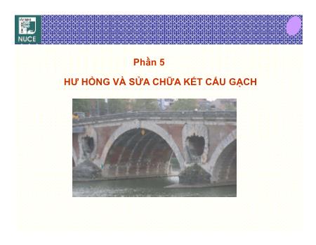 Bài giảng Hư hỏng sửa chữa công trình - Phần 5: Hư hỏng và sữa chữa kết cấu gạch