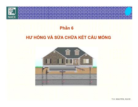 Bài giảng Hư hỏng sửa chữa công trình - Phần 6: Hư hỏng và sữa chữa kết cấu móng