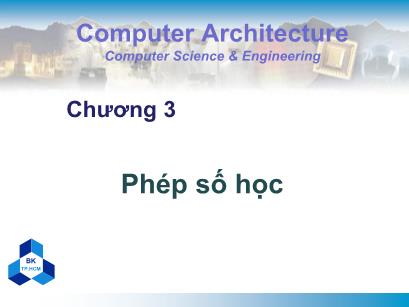 Bài giảng Kiến trúc máy tính - Chương 3: Phép số học