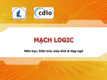 Bài giảng Kiến trúc máy tính và hợp ngữ - Chương 06: Lạch Logic - Lê Quốc Hòa