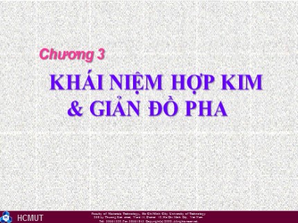 Bài giảng Kim loại học - Chương 3: Khái niệm hợp kim & giản đồ pha - Trần Văn Khải