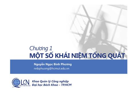 Bài giảng Kinh tế kỹ thuật - Chương 1: Một số khái niệm tổng quát - Nguyễn Ngọc Bình Phương