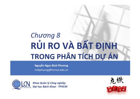 Bài giảng Kinh tế kỹ thuật - Chương 8: Rủi ro và bất định trong phân tích dự án - Nguyễn Ngọc Bình Phương