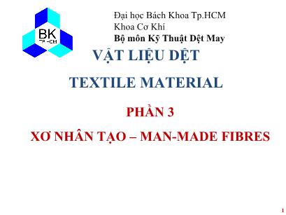 Bài giảng Kỹ thuật dệt may - Phần 3 xơ nhân tạo – man-made fibres