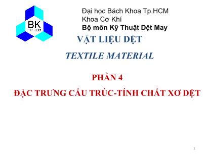 Bài giảng Kỹ thuật dệt may - Phần 4: Đặc trưng cấu trúc - Tính chất xơ dệt