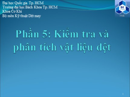 Bài giảng Kỹ thuật dệt may - Phần 5: Kiểm tra và phân tích vật liệu dệt