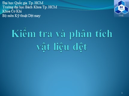 Bài giảng Kỹ thuật dệt may - Phần 6: Kiểm tra và phân tích vật liệu dệt