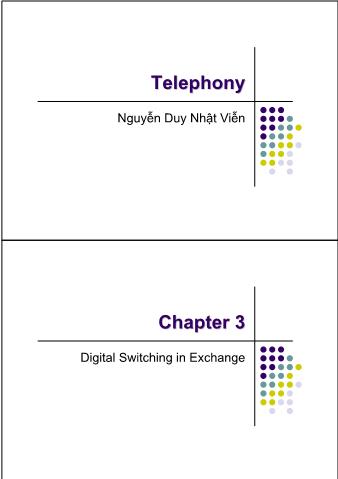 Bài giảng Kỹ thuật điện thoại - Chapter 3: Digital Switching in Exchange - Nguyễn Duy Nhật Viễn