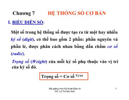 Bài giảng Kỹ thuật điện tử - Chương 7: Hệ thống số cơ bản - Lê Thị Kim Anh