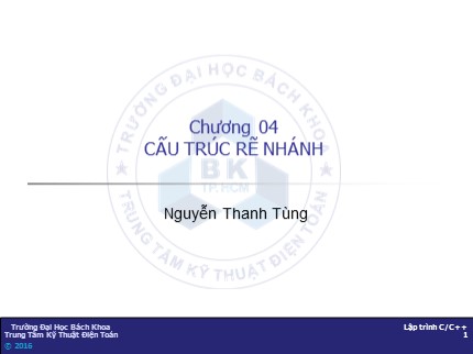 Bài giảng Kỹ thuật lập trình - Chương 04: Cấu trúc rẽ nhánh - Nguyễn Thanh Tùng