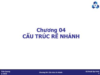 Bài giảng Kỹ thuật lập trình - Chương 04: Cấu trúc rẽ nhánh - Trần Quang