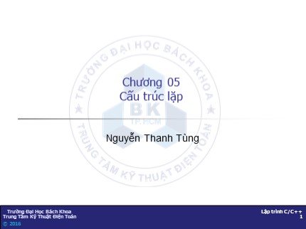 Bài giảng Kỹ thuật lập trình - Chương 05: Cấu trúc lặp - Nguyễn Thanh Tùng