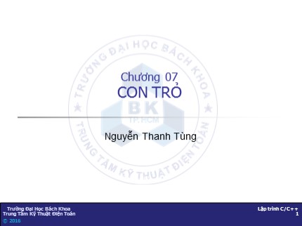 Bài giảng Kỹ thuật lập trình - Chương 07: Con trỏ - Nguyễn Thanh Tùng