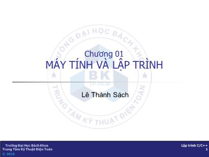 Bài giảng Kỹ thuật lập trình - Chương 1: Giới thiệu về máy tính và lập trình - Lê Thành Sách