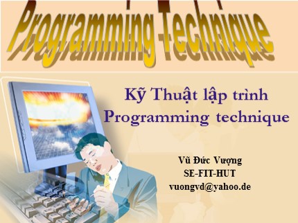 Bài giảng Kỹ thuật lập trình - Chương 1: Tổng quan Các ngôn ngữ lập trình và thiết kế chương trình - Vũ Đức Vượng