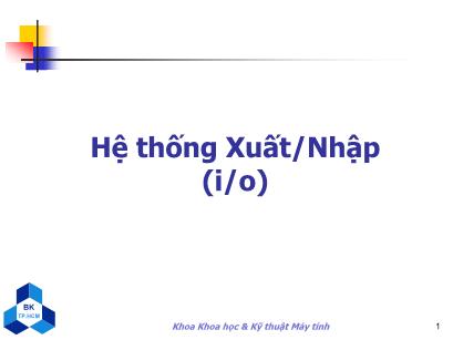 Bài giảng Kỹ thuật Máy tính - Chương 12: Hệ thống Xuất/Nhập (i/o) - Nguyễn Thanh Sơn