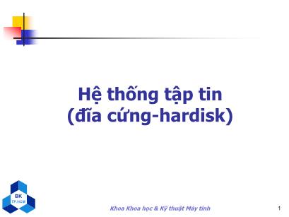 Bài giảng Kỹ thuật Máy tính - Chương 15: Hệ thống tập tin (đĩa cứng-hardisk) - Nguyễn Thanh Sơn