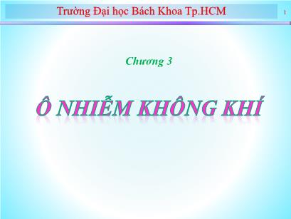 Bài giảng Kỹ thuật môi trường đại cương - Chương 3: Ô nhiễm không khí - Võ Thanh Hằng