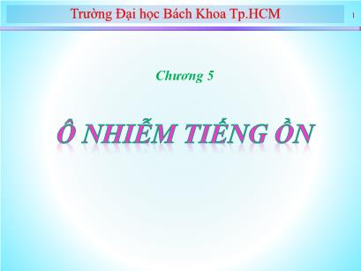 Bài giảng Kỹ thuật môi trường đại cương - Chương 5: Ô nhiễm tiếng ồn - Võ Thanh Hằng