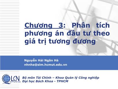 Bài giảng Lập và phân tích dự án - Chương 3: Phân tích phương án đầu tư theo giá trị tương đương - Nguyễn Hải Ngân Hà