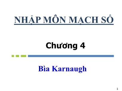 Bài giảng Nhập môn mạch số - Chương 4: Bìa Karnaugh