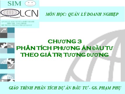 Bài giảng Quản lý doanh nghiệp - Chương 3: Phân tích phương án đầu tư theo giá trị tương đương