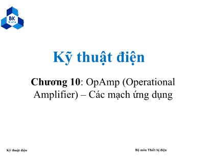 Bài giảng Thiết bị điện - Chương 10: OpAmp - Các mạch ứng dụng