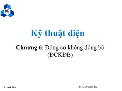 Bài giảng Thiết bị điện - Chương 6: Động cơ không đồng bộ