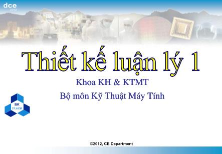 Bài giảng Thiết kế luận lý - Chương 1: Biểu diễn số đếm, mã vàbiến đổi mã