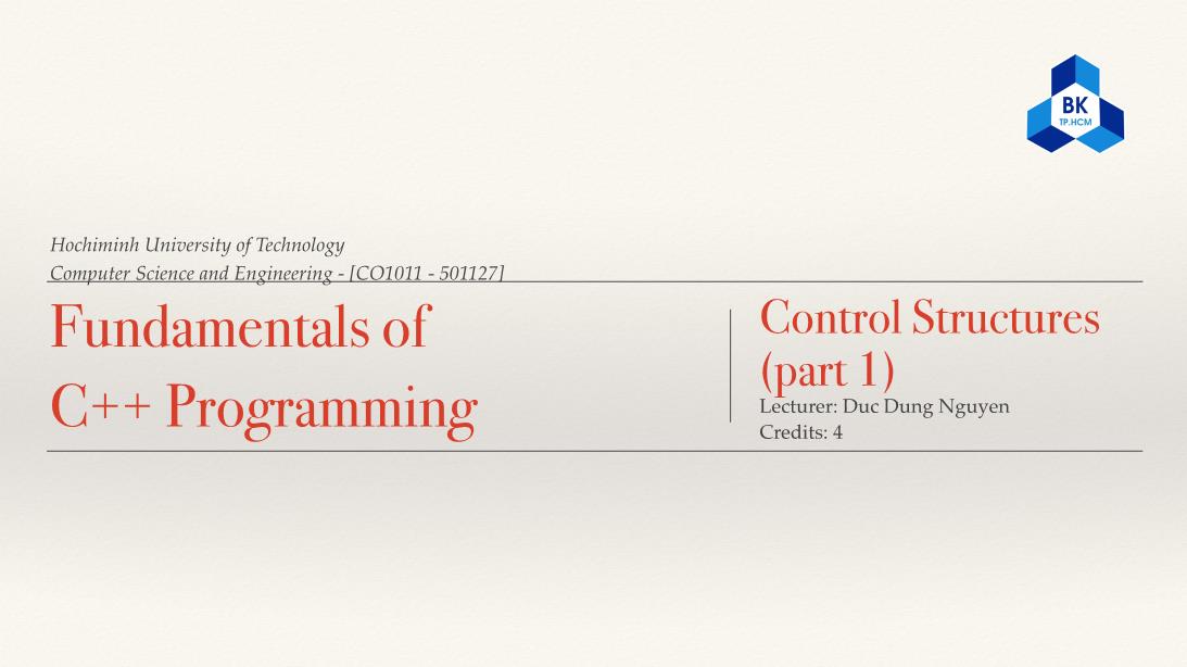 Fundamentals of C++ Programming - 03: Control Structures (part 1) - Dustin Nguyen, PhD