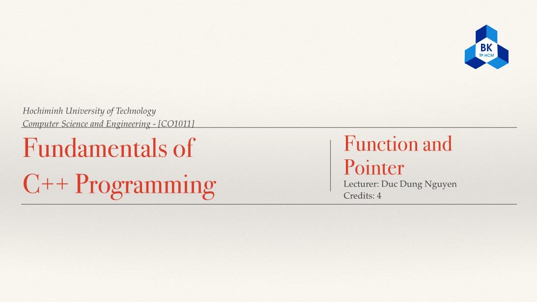 Fundamentals of C++ Programming - 05: Function and Pointer - Dustin Nguyen, PhD