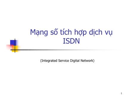 Giáo trình Kỹ thuật chuyển mạch - Mạng số tích hợp dịch vụ ISDN