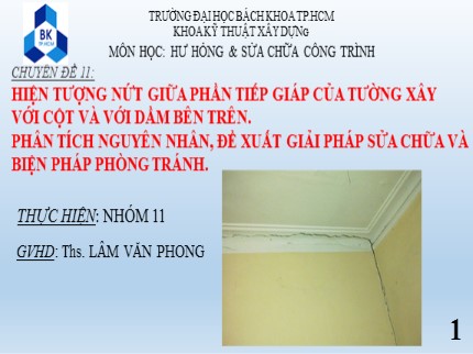 Môn Hư hỏng và sửa chữa công trình - Chuyên đề 11: Hiện tượng nứt giữa phần tiếp giáp của tường xây với cột và với dầm bên trên. Phân tích nguyên nhân, đề xuất giải pháp sửa chữa và biện pháp phòng tránh