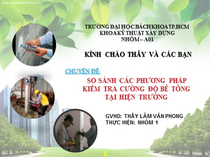 Môn Hư hỏng và sửa chữa công trình - Chuyên đề 20: So sánh các phương pháp kiểm tra cường độ bê tông tại hiện trường