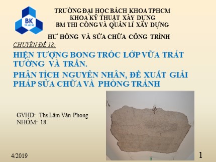 Môn Hư hỏng và sửa chữa công trình - Chuyên đề: Hiện tượng bong tróc lớp vữa trát tường và trần. Phân tích nguyên nhân, đề xuất giải pháp sửa chữa và phòng tránh