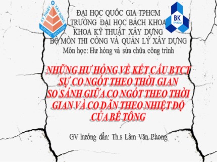 Môn Hư hỏng và sửa chữa công trình - Chuyên đề: Những hư hỏng về kết cấu BTCT sự co ngót theo thời gian so sánh giữa co ngót theo thời gian và co dãn theo nhiệt độ của bê tông