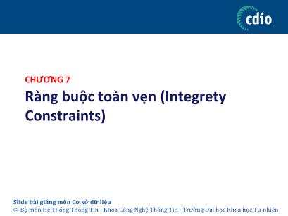 Bài giảng Cơ sở dữ liệu - Chương 7: Ràng buộc toàn vẹn (Intergrety Constraints) - Phạm Nguyễn Cương